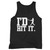 Id Hit It Baseball Tank Top