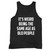 Its Weird Being The Same Age As Old People Tank Top