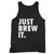 Just Brew It Coffee Lovers Tank Top