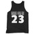 Nobody Likes You When You Re 23 Tank Top Nobody Likes You When You Re 23 Tank Top