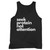 Seek Protein Not Attention Tank Top