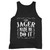 The Jager Made Me Do It Funny Tank Top