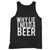 Why Lie I Need A Beer Tank Top