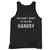 You Dont Want To See Me Hungry Tank Top
