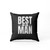 Best Man Groomsman Bachelor Party Pillow Case Cover