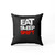 Eat Sleep Shift Pillow Case Cover