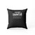 I Am Not Santa But You Cannot Sit On My Lap Christmas Pillow Case Cover