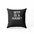 Wtf Is A Haim  Pillow Case Cover