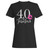 40 And Fabulous  Women's T-Shirt Tee