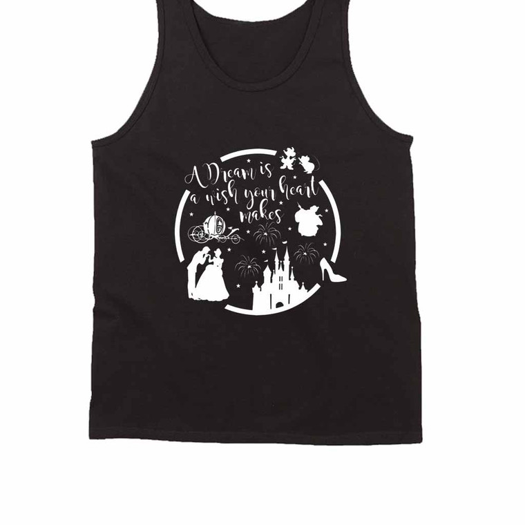 A Dream Is A Wish Your Heart Makes Tank Top