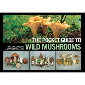 The Pocket Guide To Wild Mushrooms The Pocket Guide To Wild Mushrooms