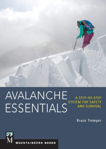 Avalanche Essentials: A Step By Step System for Safety and Survival