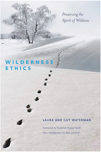 Wilderness Ethics Preserving the Spirit of Wilderness Wilderness Ethics Preserving the Spirit of Wilderness