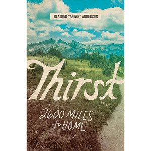 Mountaineers Books | Thirst: 2600 Miles To Home
