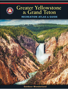 Yellowstone & Grand Teton Recreation Atlas Yellowstone & Grand Teton Recreation Atlas