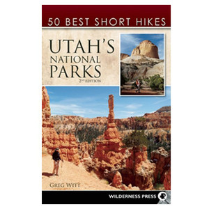 Wilderness Press | 50 Best Short Hikes Utah National Parks