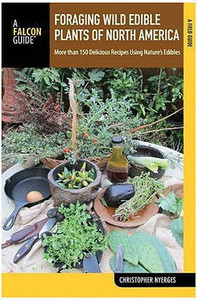 Foraging Wild Edible Plants Of North America Foraging Wild Edible Plants Of North America