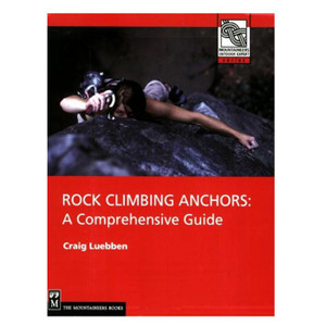 Mountaineers Books | Rock Climbing Anchors Mountaineers Books | Rock Climbing Anchors