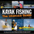 Kayak Fishing: The Ultimate Guide
