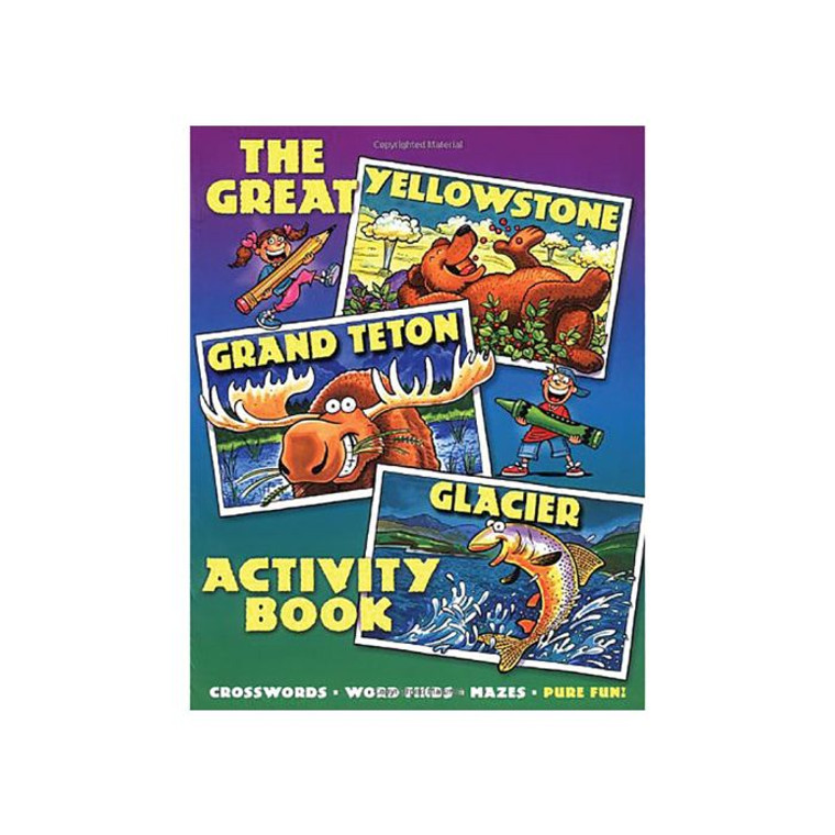 Yellowstone - Grand Teton - Glacier Activity Book Yellowstone - Grand Teton - Glacier Activity Book