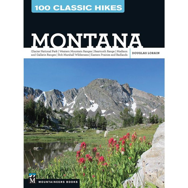 Mountaineers Books | 100 Classic Hikes Montana Mountaineers Books | 100 Classic Hikes Montana