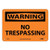 warning, no trespassing, 7x10, rigid plastic