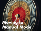 Moving to Manual Mode Class