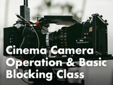 Cinema Camera Operation & Basic Blocking Class with William Reed (Austin)