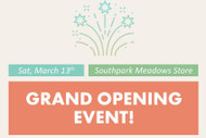 SOUTHPARK MEADOWS GRAND OPENING EVENT!!! MARCH 13TH