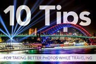 10 Tips for Taking Better Photos While Traveling