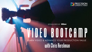 Video Bootcamp: Learn Video and Advance Your Video Production Value