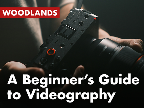 A Beginner’s Guide to Videography Class (Woodlands)