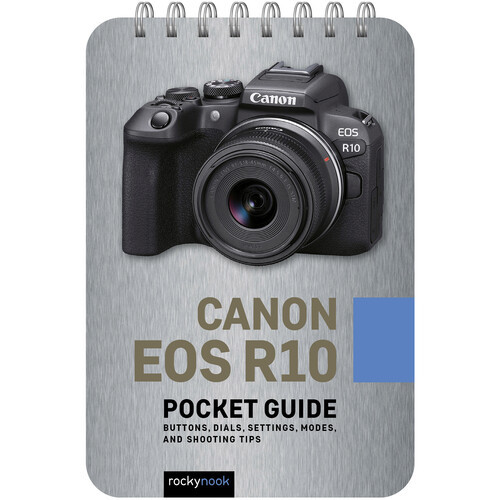 Rocky Nook Pocket Guide to EOS R10 Rocky Nook Pocket Guide to EOS R10