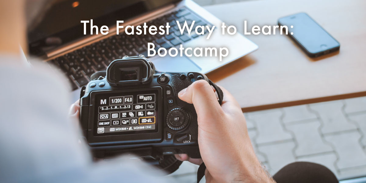 The Fastest Way to Learn Bootcamp Precision Camera and Video