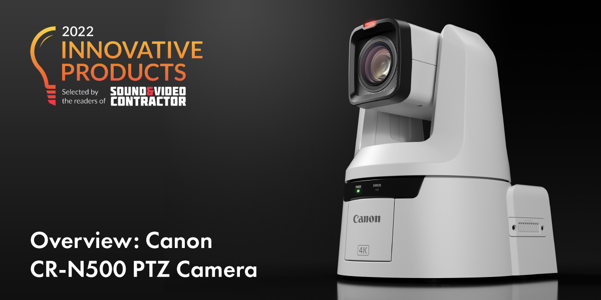 Award-Winning Canon CR-N500 PTZ Camera Overview - Precision Camera and ...