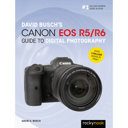 David Busch's Canon R5/R6 Guide to Digital Photography