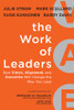 The Work of Leaders: How Vision, Alignment, and Execution Will Change the Way You Lead 
Written by: Julie Straw, Mark Scullard, Susie Kukkonen, and Barry Davis