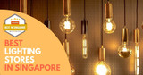 The Fun Empire: Best Lighting Stores in Singapore [2021]