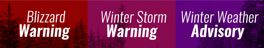 Winter Hazards - Blizzard Warning - Winter Storm Warning - Winter Weather Advisory