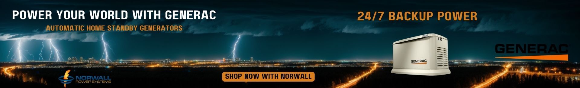 Generac banner . A generator in the middle of a storm. Text reads: Power Your World with Generac.