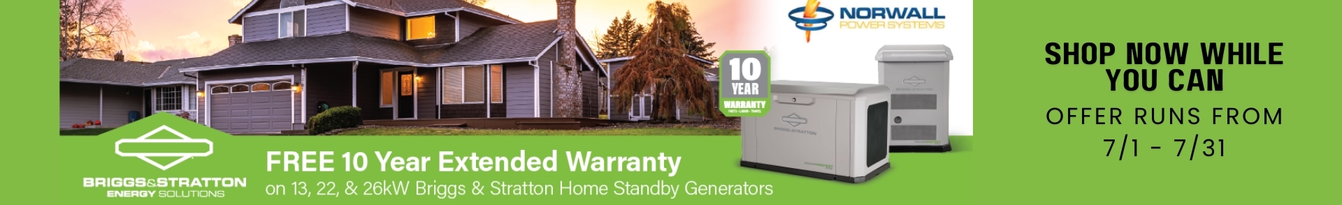 Briggs & Stratton Sale Banner: A Briggs & Stratton Generators overlay the image. Text reads: Free 10 year extended warranty on 13, 22, & 26kW Briggs HSB Generators