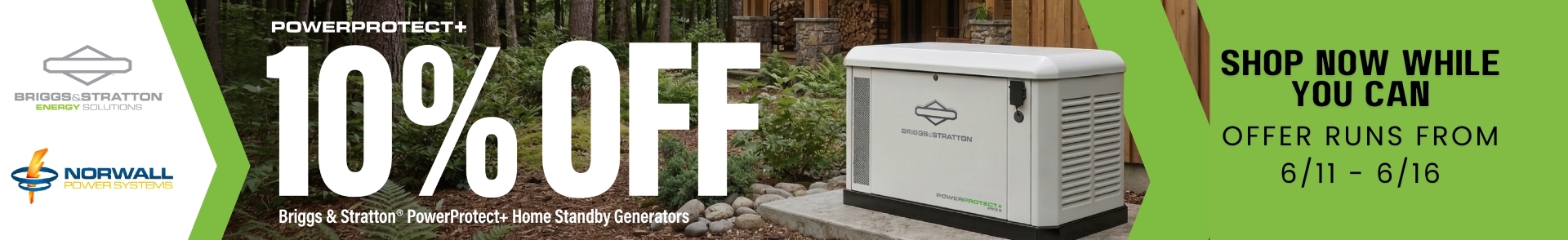 Briggs & Stratton Sale Banner: A Briggs & Stratton Generators overlay the image. Text reads: 10% Off PowerProtect+ Home Standby Generators