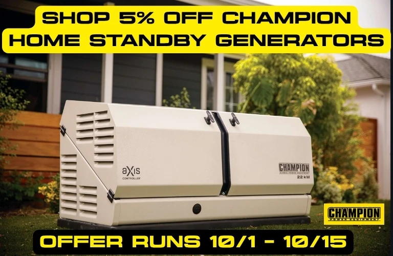 Champion Sale Banner. A Champion Standby Generator Stands Against a Home. Text Reads: Shop 5% Off Champion Home Standby Generators. Offer Runs 10/1-10/15