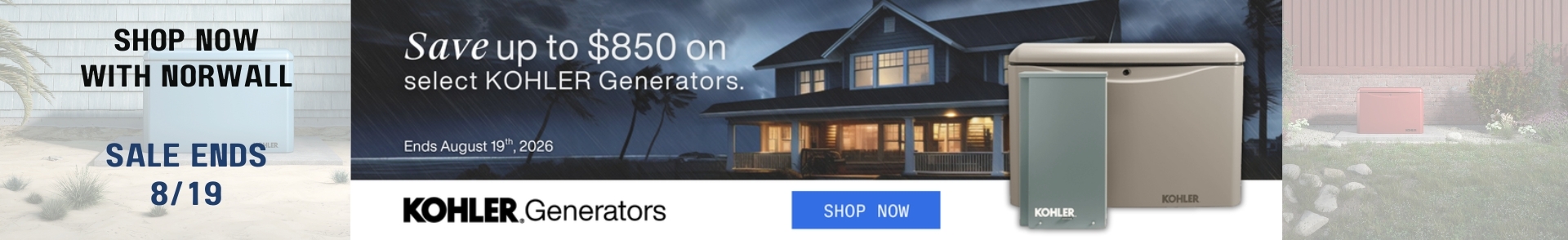 Kohler Sale Banner. Text Reads: Save up to $850 on Select Kohler Generators. Sale Runs 5/14 - 5/27