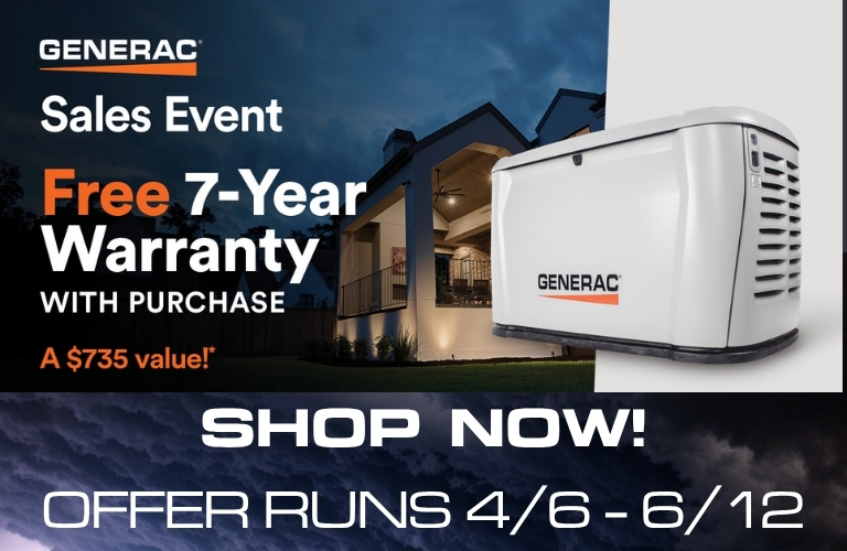 Generac Sale Banner. A house with lights under stormy skies with a Generac generator. Text reads: Generac Sales Event. Free 7 Year Warranty with Purchase - a $735 Value. Shop Now! Offer Runs 4/6 - 5/15