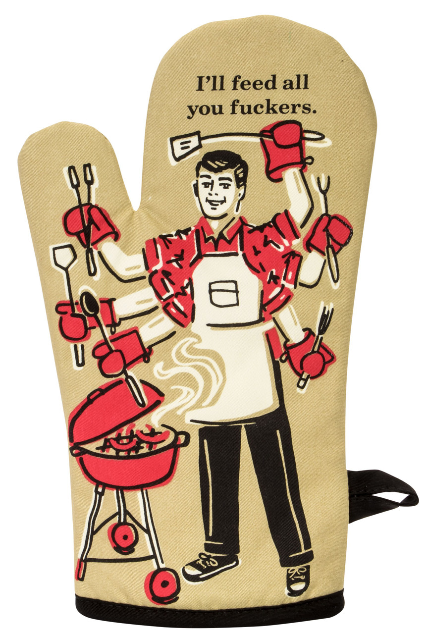 Feed You Fuckers - Oven Mitt
