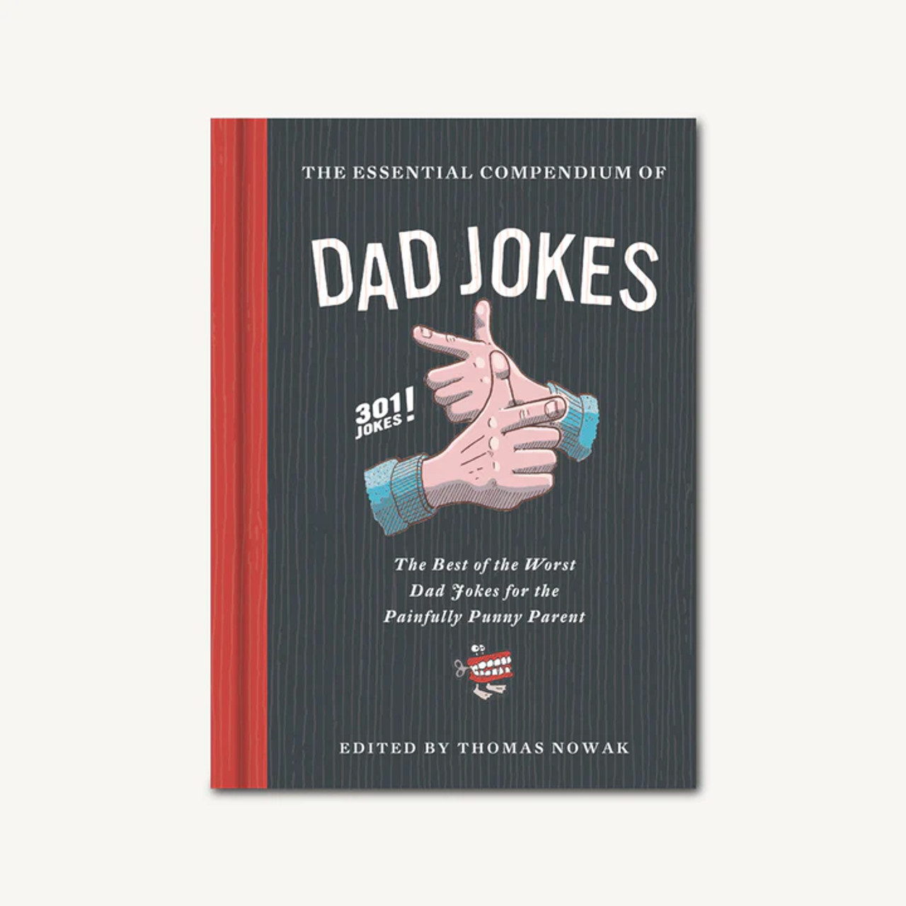 Essential Compendium of Dad Jokes: The Best of the Worst Dad Jokes for the Painfully Punny Parent by Thomas Nowak (Editor), Karl Whiteley (Illustrator)