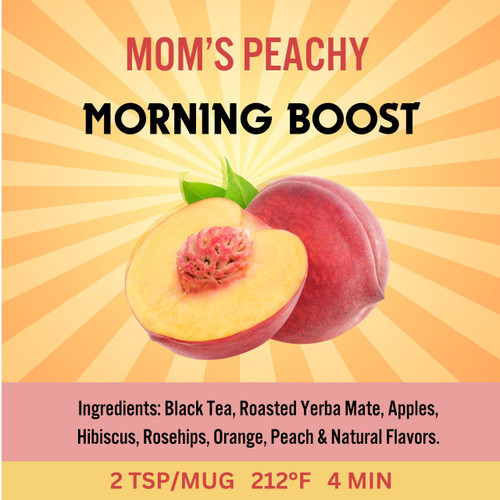 Mom's Peachy Morning Boost - Loose Leaf Black Tea