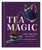 Tea Magic: Cozy Spells in A Cup - Book