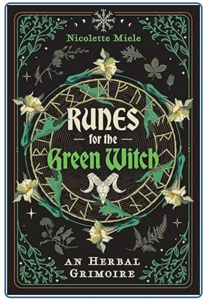 Runes for the Green Witch: An Herbal Grimoire (Sacred Planet) Book